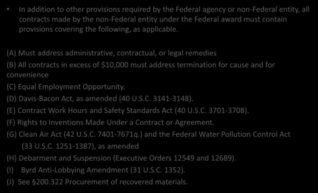 Appendix II to Part 200 Contract Provisions for Non-Federal Entity Contracts Under Federal Awards In addition to other provisions required by the Federal agency or non-federal entity, all contracts