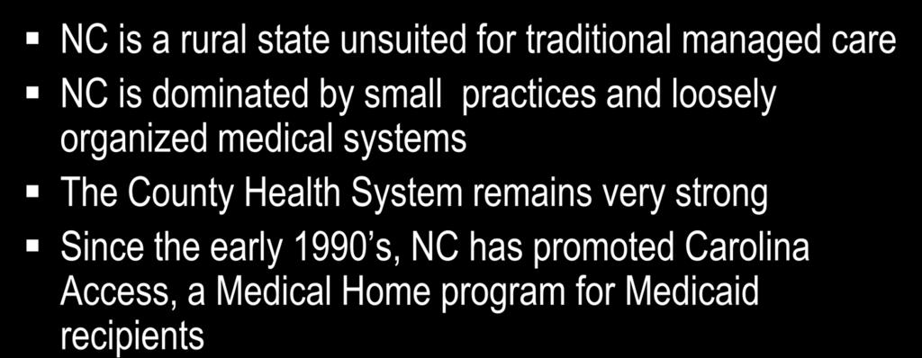 The County Health System remains very strong Since the early 1990 s, NC