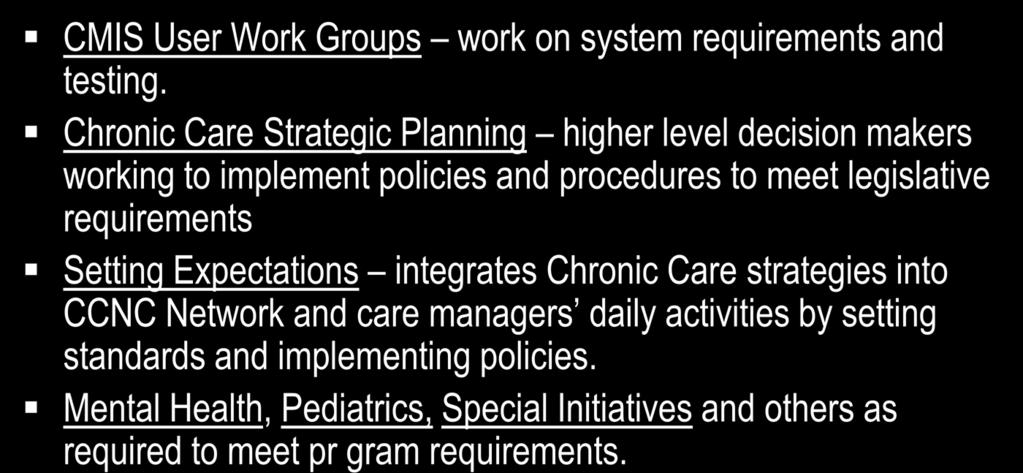 legislative requirements Setting Expectations integrates Chronic Care strategies into CCNC Network and care managers