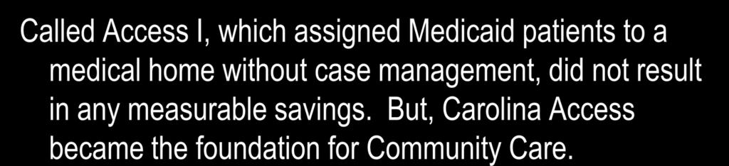 management, did not result in any measurable savings.