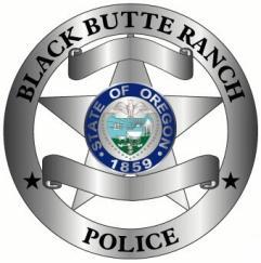Black Butte Ranch Police Department 2014 Annual Report Message from the Chief In 2014 the Black Butte Ranch Police Department focused on improving the number and quality of services we provide.