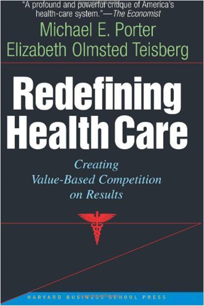 Value-based health care is the emerging paradigm Initial description Concept Value 1 = Health outcomes that matter to patients Cost of delivering the outcomes Central goal in health care