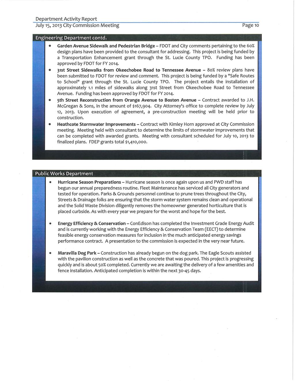 Page1o Garden Avenue Sidewalk and Pedestrian Bridge - FDOT and City comments pertaining to the 6o% design plans have been provided to the consultant for addressing.