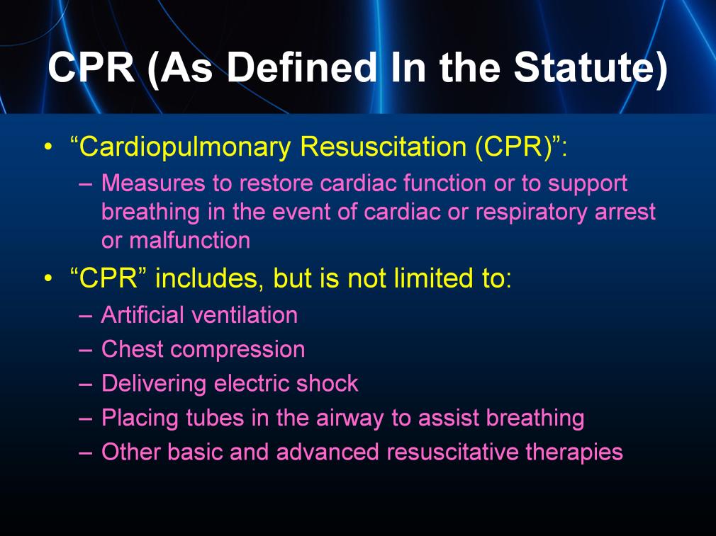 The statute incorporates several definitions. The definition of CPR is: Rules Section 2.