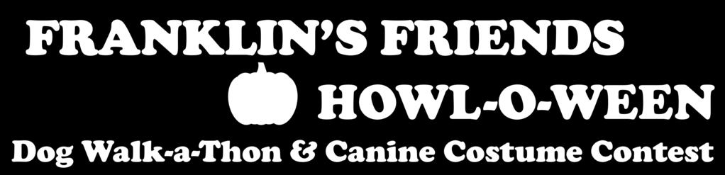 CHIHUAHUA $250 Your company representative leads off dog walk Your logo on event signage at HOWL-O-WEEN* Your logo on all marketing materials for HOWL-O-WEEN* Your company representative is a judge