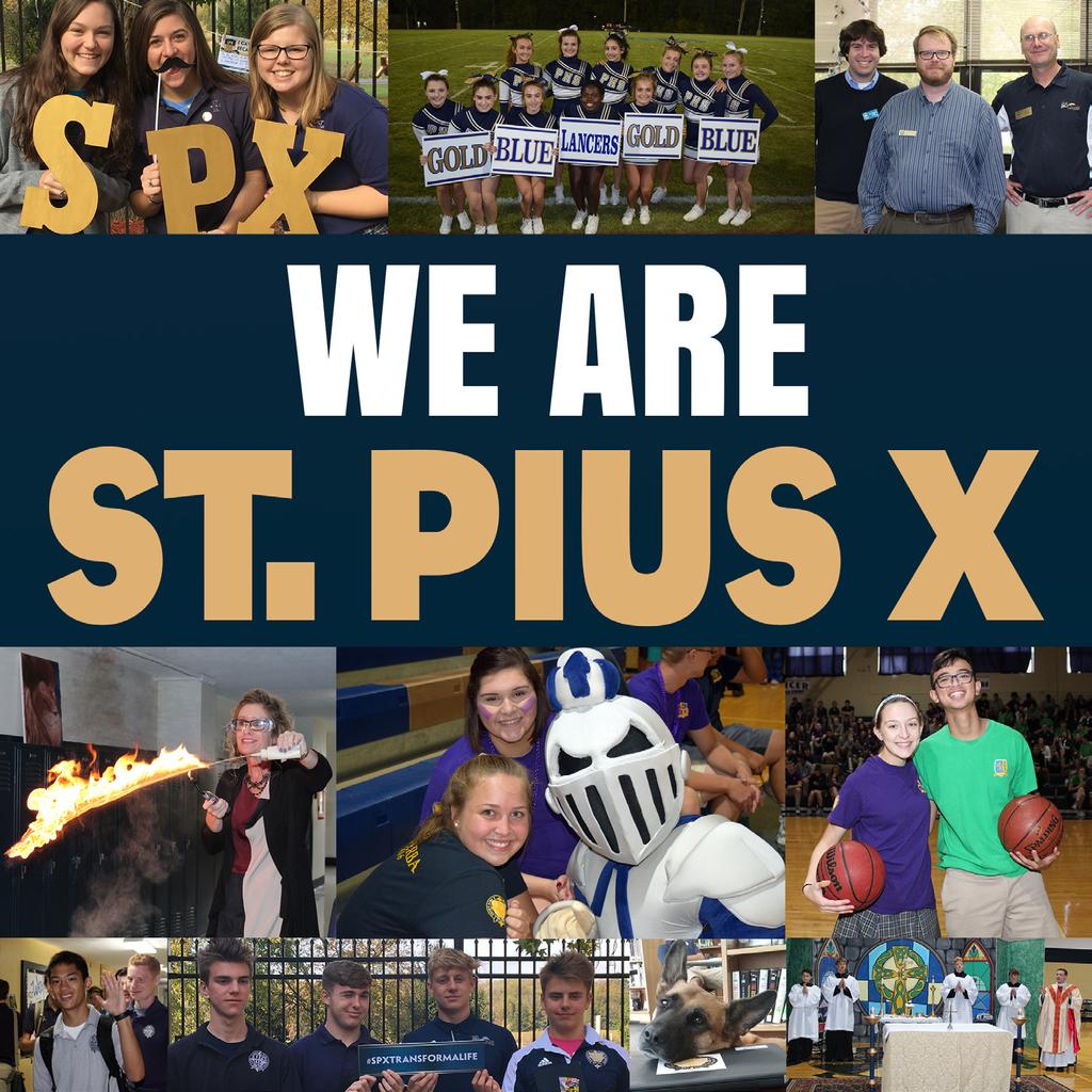 Mission Statement St. Pius X High School is a Catholic community dedicated to the education of the whole person in an environment where extraordinary care and concern for the individual is ordinary.