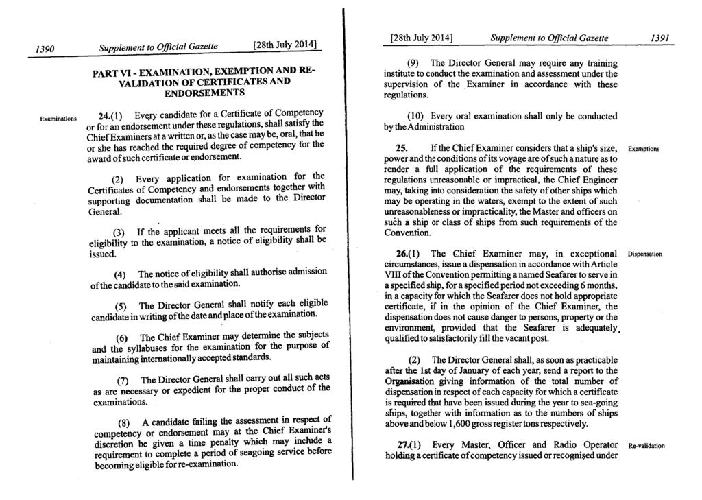 1390 Supplement to Official Gazette [28th July 2014] PART VI - EXAMINATION, EXEMPTION AND RE- VALIDATION OF CERTIFICATES AND ENDORSEMENTS Examinations 24.