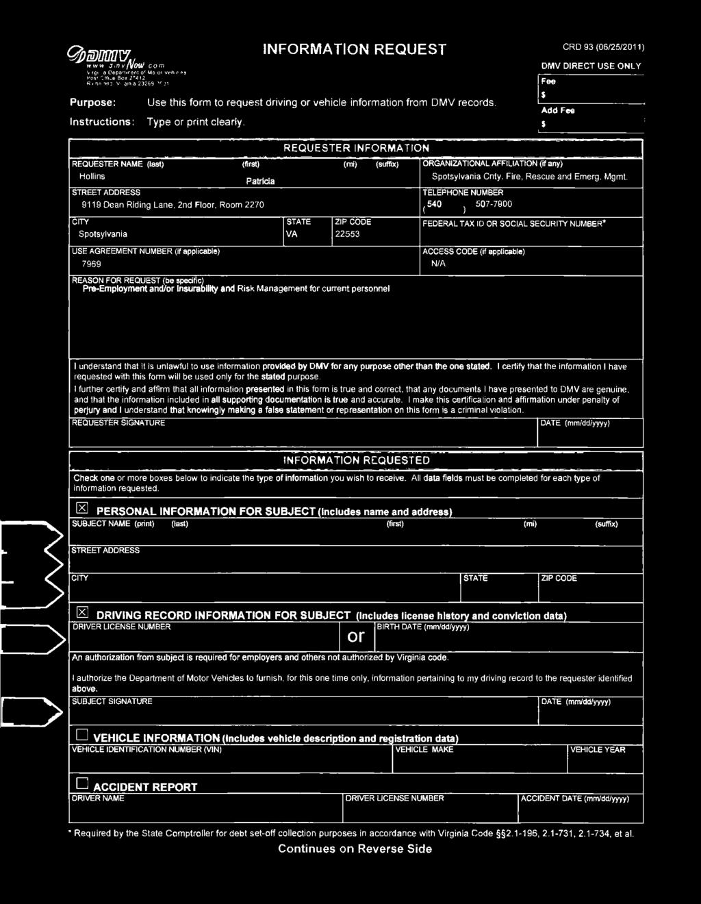use information provided by DMV for any purpose other than the one stated. I certify that the information I have requested with this form w ill be used only for the stated purpose.
