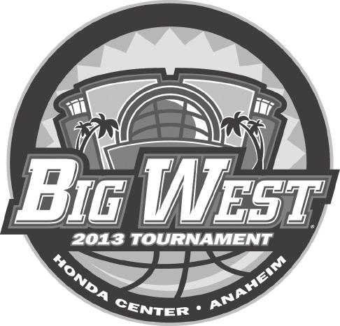 BIG WEST BASKETBALL TOURNAMENT 30th Annual Big West Women s Basketball Tournament March 12-13, 2013 Bren Events Center, UC Irvine Irvine, Calif. March 15-16, 2013 Honda Center Anaheim, Calif.
