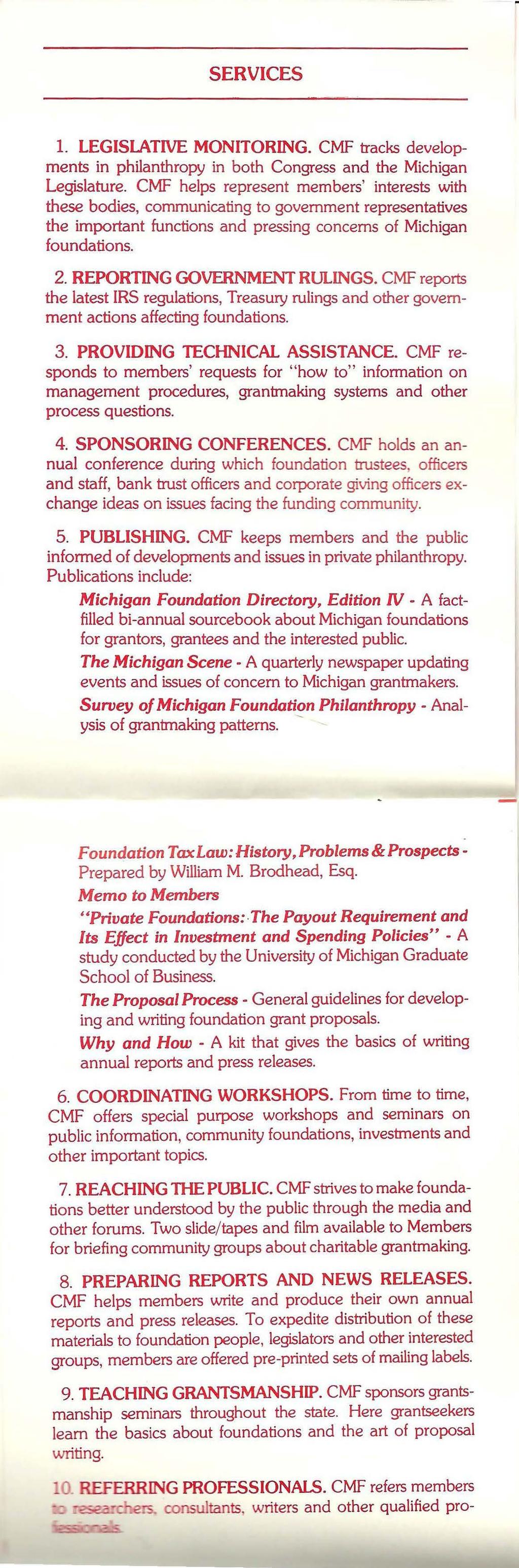 SERVICES 1. LEGISlATIVE MONITORING. CMF tracks developments in philanthropy in both Congress and the Michigan Legislature.