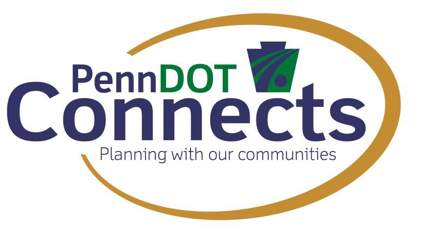 PennDOT Connects The PennDOT Connects policy recognizes that, State DOTs are no longer just held accountable for the transportation system; they are also held accountable for how the system supports