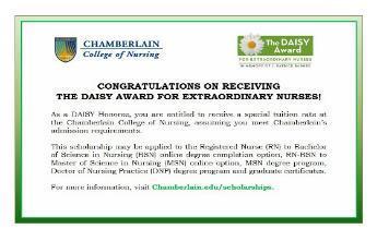 Additional Honoree Benefits Chamberlain University Special Tuition rate for DAISY Nurses DAISY Award Honorees are eligible to apply for or renew ANCC