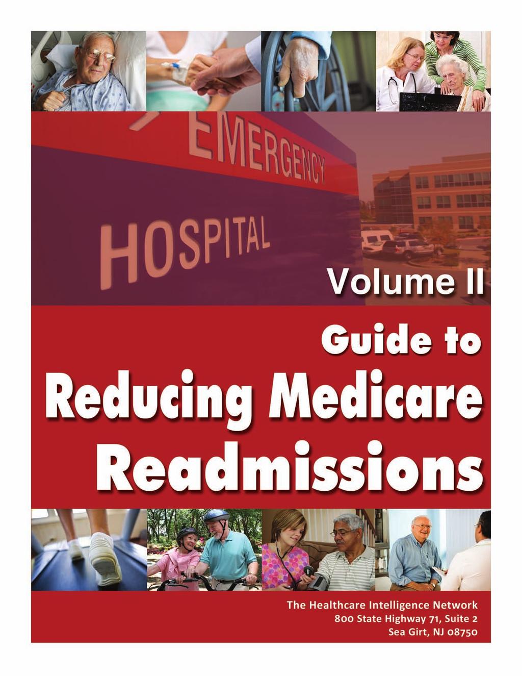 Note: This is an authorized excerpt from the Guide to Reducing Medicare Readmissions, Vol. II.
