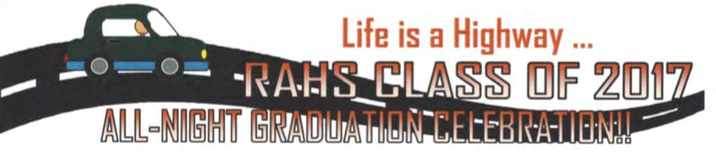 Three weeks and counting down to the RAHS All-night graduation celebration! Don t forget to turn your registration forms in. These are the last few days to get tickets at $65.