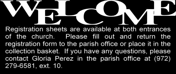 Have a Pulpit Announcement? If you have something you would like announced at the ambo after mass please call Samantha Silvas in the parish office at 972-279-6581 ext.