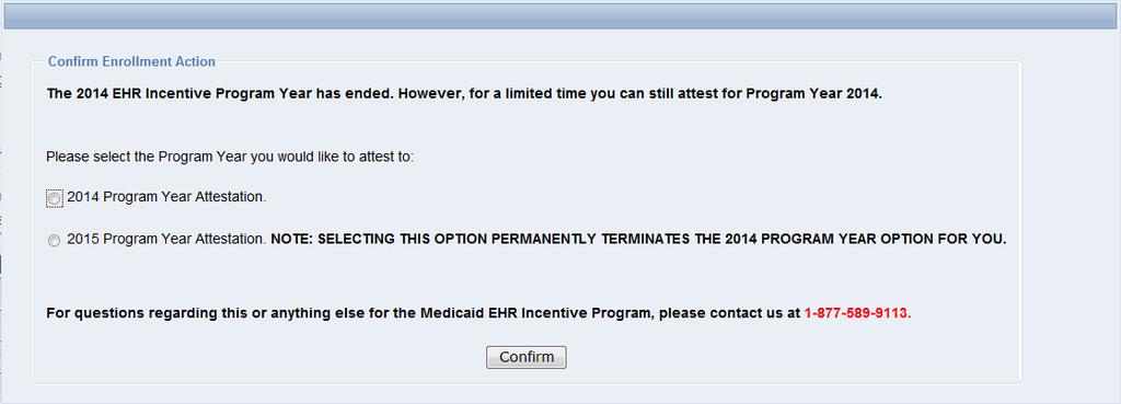 3.1.1 Confirm Enrollment Action Pop-up Stay on Program Year 2014 Note that when the EP is within the Virginia enrollment grace period, the EP will indicate that he/she wants to continue enrollment in