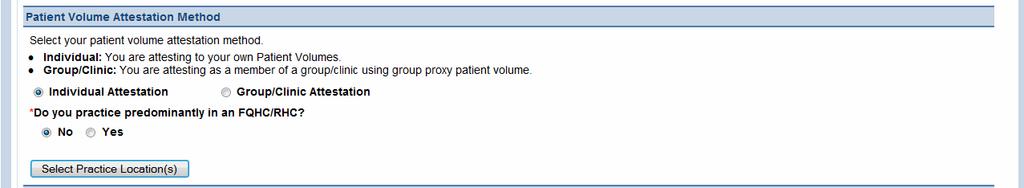 3.2.3.1 Patient Volume Attestation Method Individual If the EP elects to attest to patient volume individually he/she can select the Individual Attestation option and choose No for practicing