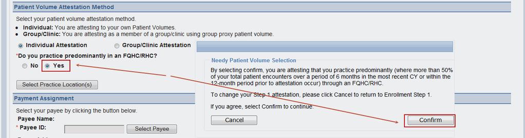 3.2.3.2 Patient Volume Attestation Method Individual FQHC/RHC If the EP elects to attest to patient volume individually while practicing predominantly in an FQHC or RHC he/she can select the