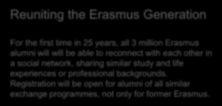 Registration will be open for alumni of all similar exchange programmes, not only for former Erasmus.