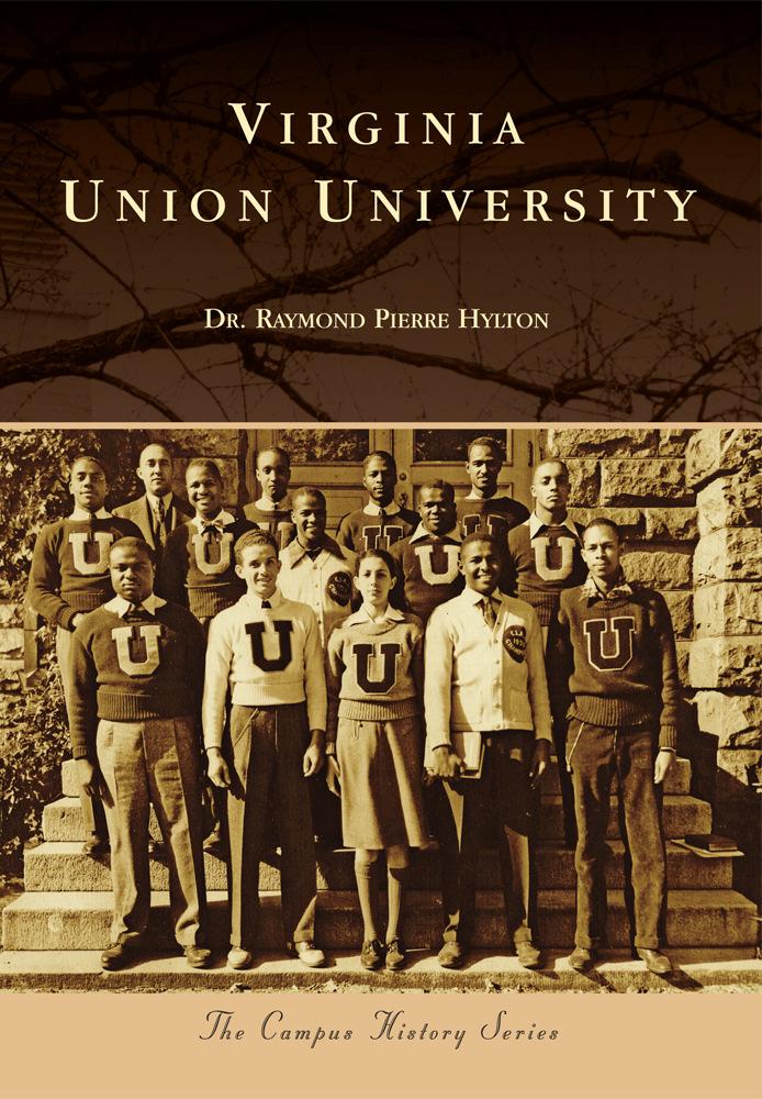 Page 3 of 10 VIRGINIA UNION PROFESSOR PUBLISHES NEW UNIVERSITY HISTORY BOOK: First History Publication for General Circulation in Nearly 90 Years Published by: University Relations Virginia Union