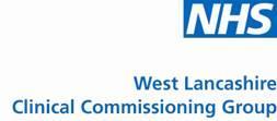 Agenda West Lancashire Clinical Commissioning Group Membership Council Meeting Date & Time: Wednesday 17 June 2015, 1pm Venue: Ellerbrook Suite, Briars Hall, Lathom Meeting: Business Meeting /