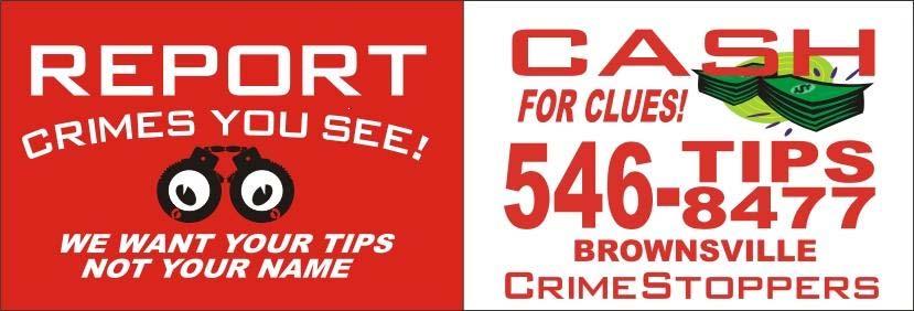 CRIME STOPPERS Calls Received 1,195 Arrests 90 Cases Cleared 99 Property Recovered $ 144,630 Narcotics Recovered $ 528,616 Rewards Approved 74 Amount of Rewards $ 14,648 The Brownsville Crime