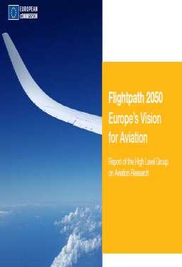 7 Europe's Vision for Aviation: Flightpath 2050 Responding to society s needs Securing global leadership for Europe Meeting Societal and Market Needs Maintaining and