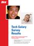 Tech Salary Survey Results AVERAGE SALARIES FOR TECHNOLOGY PROFESSIONALS INCREASED 1.7 PERCENT IN 2007 ACCORDING TO DICE SALARY SURVEY