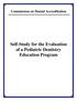 Self-Study for the Evaluation of a Pediatric Dentistry Education Program