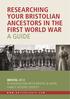 RESEARCHING YOUR BRISTOLIAN ANCESTORS IN THE FIRST WORLD WAR A GUIDE