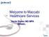 Welcome to Maccabi Healthcare Services. Varda Shalev MD MPA ISRAEL