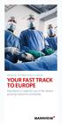 Medical Technology Cluster. Your fast track to Europe. Mannheim is ready for one of the fastest growing industries worldwide.