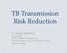 TB Transmission Risk Reduction