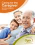 Caregiver. Caring for the. Tips, Resources and Support for Those Caring for an Elderly Parent or Loved One