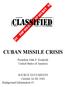 CUBAN MISSILE CRISIS. President John F. Kennedy United States of America. SOURCE DOCUMENTS October 16-28, 1962 Background Information #1: