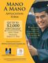 Mano A Mano $2,000. Application Form. Get Up to. for College! Apply Today Deadline March 31,