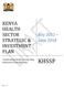 KENYA HEALTH SECTOR STRATEGIC & INVESTMENT PLAN. July 2012 June 2018 KHSSP. Transforming Health: Accelerating attainment of Health Goals.