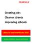 Creating jobs Cleaner streets Improving schools