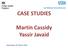 CASE STUDIES. Martin Cassidy Yassir Javaid. Wednesday 16 th March 2016