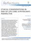 ETHICAL CONSIDERATIONS IN END-OF-LIFE CARE: A PHYSICIAN S PERSPECTIVE
