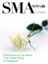Volume 44 No. 2 February 2012 MICA (P) 019/02/2012. What Doctors Say about Care of the Dying in Singapore