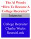 The Al Woods How To Become A College Recruiter Intensive. College Recruiter Charlie Weeks RecruitLook