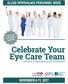 Celebrate Your Eye Care Team Certification and Education for Eye Care Excellence ALLIED OPHTHALMIC PERSONNEL WEEK. 8.5x14 and 11x17 posters included!