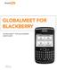 GLOBALMEET FOR BLACKBERRY GLOBALMEET FOR BLACKBERRY USER GUIDE