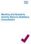 Monthly and Quarterly Activity Returns Statistics Consultation