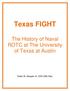 Texas FIGHT. The History of Naval ROTC at The University of Texas at Austin. Edwin W. Mergele, III, CDR USN (Ret)