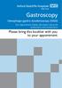 Gastroscopy. Please bring this booklet with you to your appointment. Oesophago-gastro duodenoscopy (OGD)