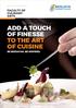 ADD A TOUCH OF FINESSE TO THE ART OF CUISINE