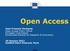 Open Access. Jean-François Dechamp Open Access Policy Officer European Commission Directorate-General for Research & Innovation