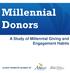 Millennial Donors. A Study of Millennial Giving and Engagement Habits. a joint research project of